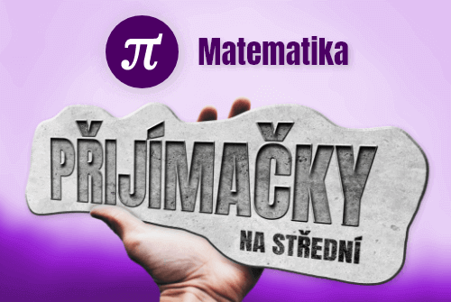 Video kurz Přijímačky na střední školy (4leté obory) - MATEMATIKA